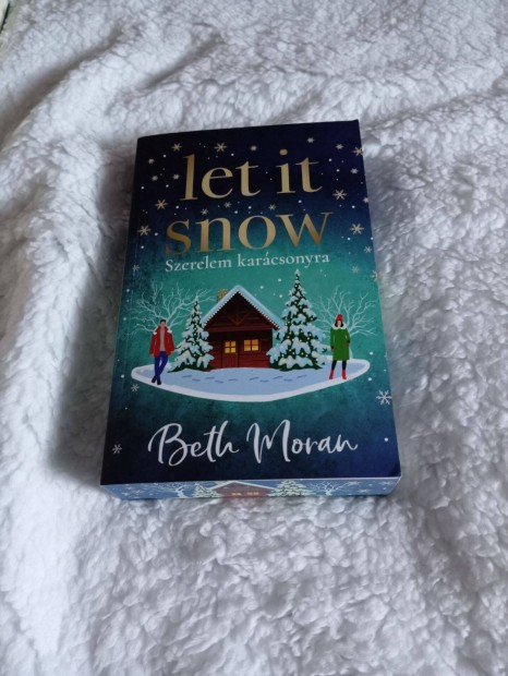 Beth Moran: Let It Snow - Szerelem karcsonyra