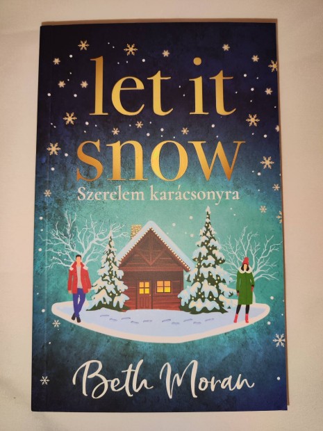 Beth Moran - Let is snow - Szerelem karcsonyra