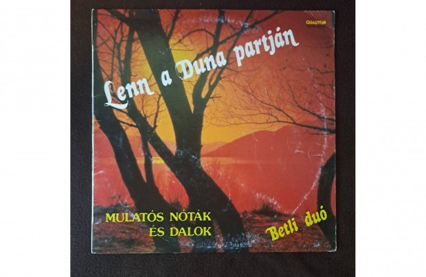 Betli Du - Lenn A Duna Partjn (Mulats Ntk s Dalok) LP