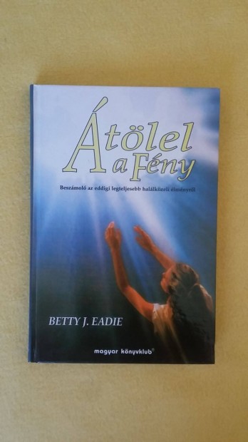 Betty J. Eadie: tlel a Fny (Magyar Knyvklub, 1995)