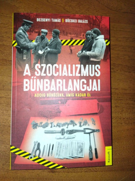 Bezsenyi Tams Bcskei Balzs : A szocializmus bnbarlangjai