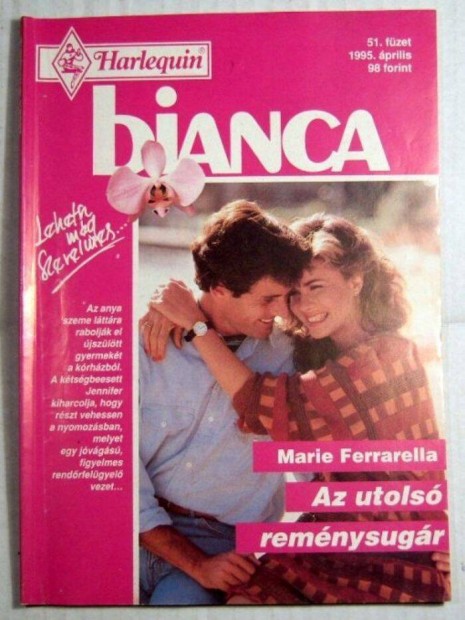 Bianca 51. Az Utols Remnysugr (Marie Ferrarella) 1995 (2kp+tartalo