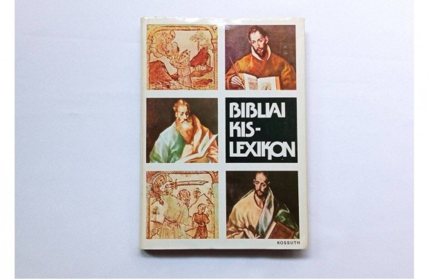 Bibliai kislexikon (Gecse Gusztv-Horvth Henrik) * Kossuth Knyvkiad