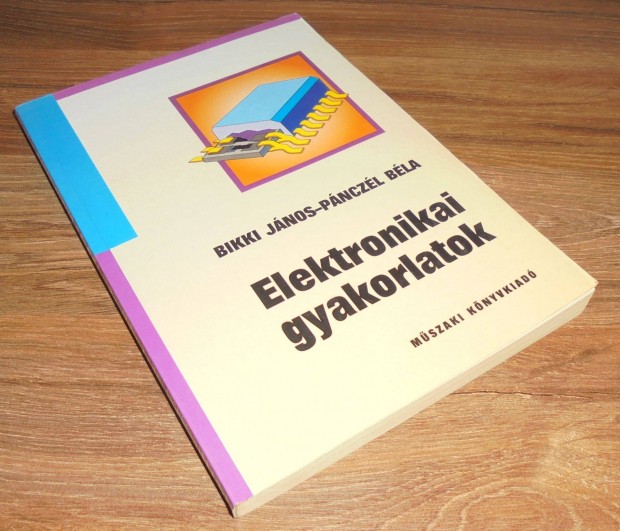 Bikki János-Pánczél Béla: Elektronikai gyakorlatok