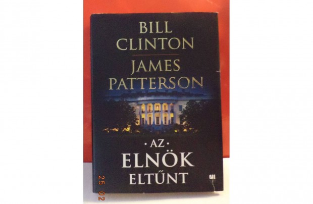 Bill Clinton - James Petterson: Az elnk eltnt