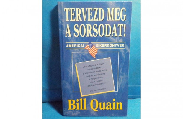 Bill Quain: Tervezd meg a sorsodat!