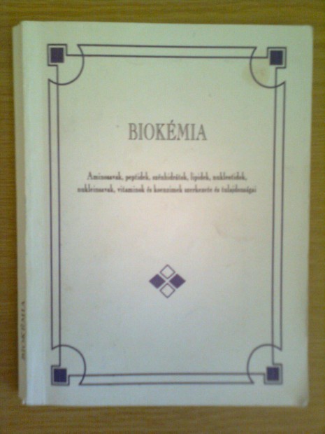 Biokmia (aminosavak, peptidek, sznhidrtok, lipidek, nukleinsavak)