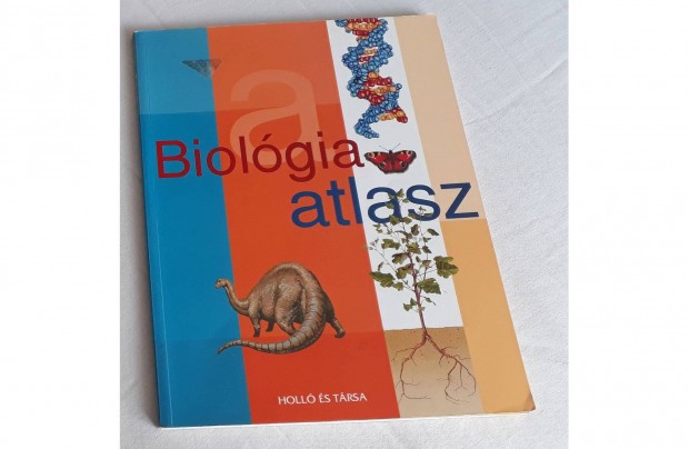 Biolgia atlasz, az lvilg legfontosabb alapismeretei