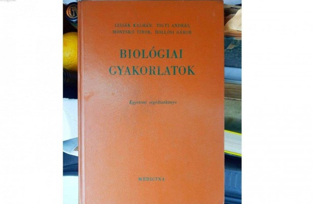 Biológiai gyakorlatok tankönyv (1976) Lissák, Tigyi, Montskó, Hollósi