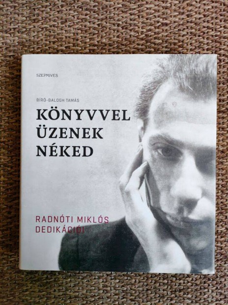 Br-Balogh Tams: Knyvvel zenek nked - Radnti Mikls dedikcii