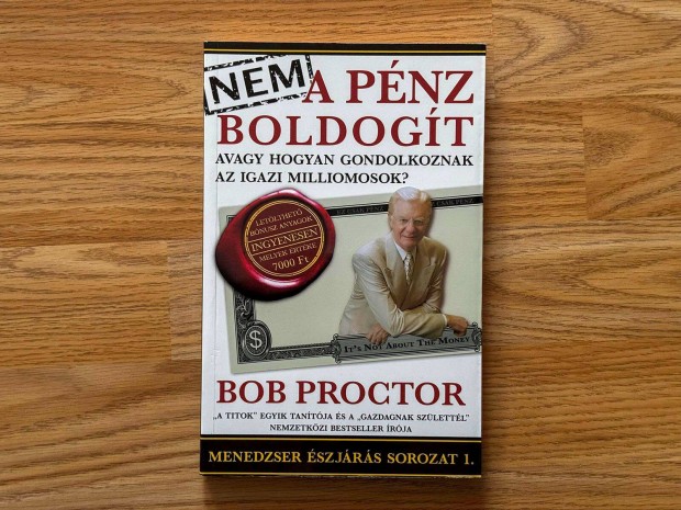 Bob Proctor - Nem a pnz boldogt