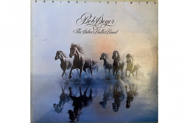 Bob Seger & The Silver Bullet Band - Against The Wind LP