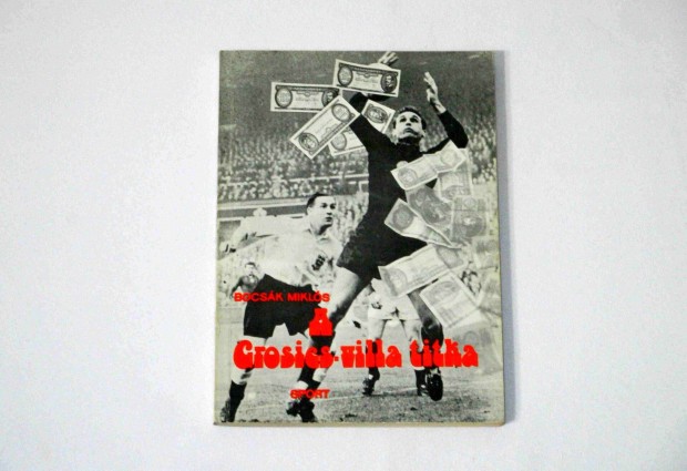 Bocsk Mikls: A Grosics-villa titka * Sport 1986 * jszer llapotban