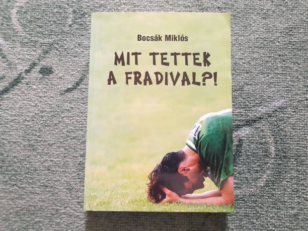 Bocsk Mikls - Mit tettek a Fradival?