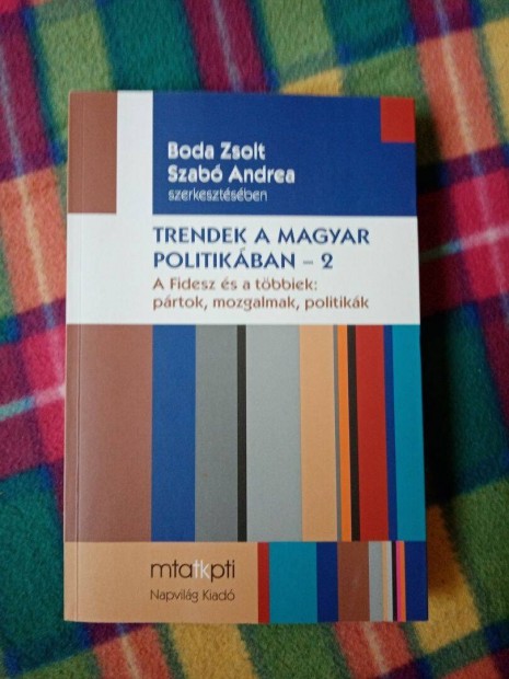 Boda Zsolt Szab Andrea (szerk.): Trendek a magyar politikban 2