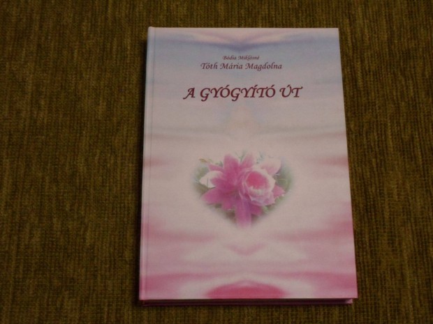 Bdia Miklsn Tth Mria Magdolna: A gygyt t