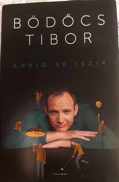 Bdcs Tibor: Addig se iszik