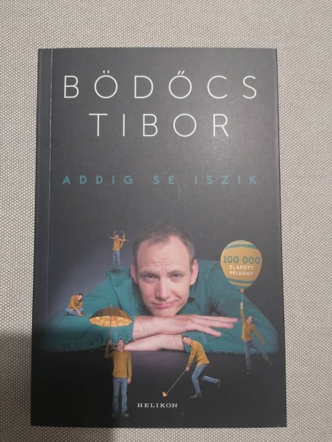 Bdcs Tibor: Addig se iszik knyv