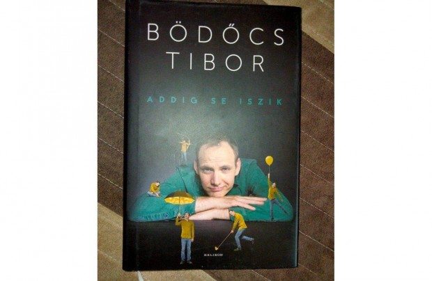 Bdcs Tibor : Addig se iszik