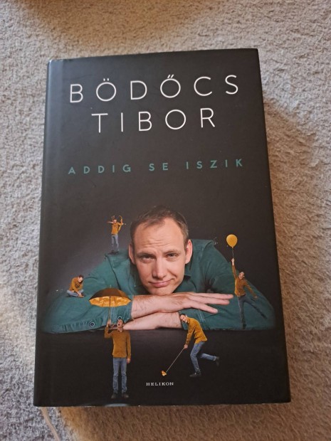 Bödőcs Tibor új könyv:Addig se iszik