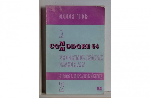 Bodor Tibor: A Commodore 64 programozsnak gyakorlata 2