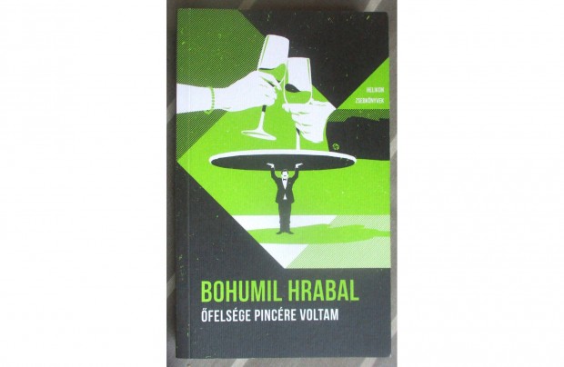 Bohumil Hrabal: felsge pincre voltam (Helikon Zsebknyvek)