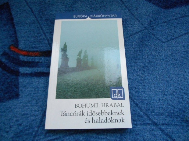 Bohumil Hrabal: Tncrk idsebbeknek s haladkna