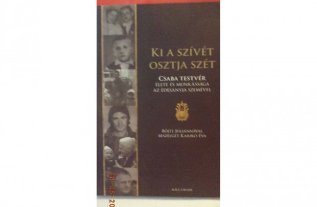 Bjte Julianna: Ki a szvt osztja szt / Csaba testvr