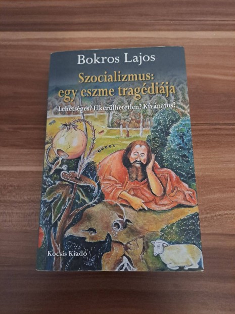 Bokros Lajos - Szocializmus: egy eszme tragdija