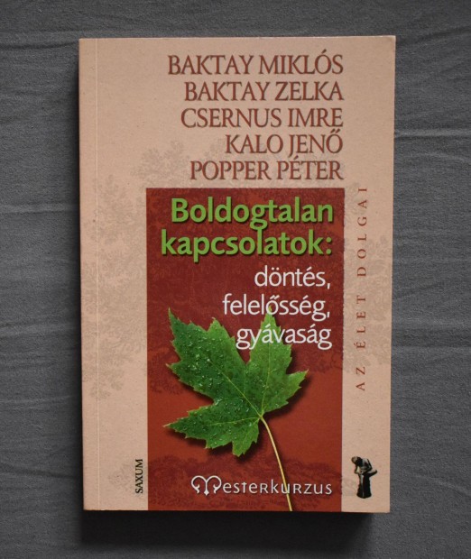 Boldogtalan kapcsolatok: dnts, felelssg, gyvasg Csernus Popper