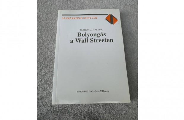 Bolyongs a Wall Streeten Burton G. Malkiel ( tzsde speki )