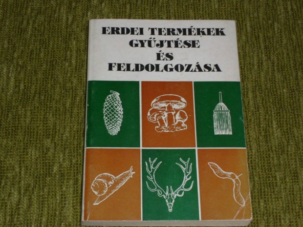 Bondor Antal: Erdei termékek gyűjtése és feldolgozása