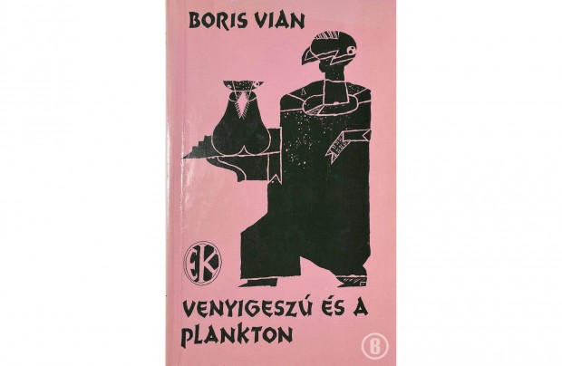 Boris Vian: Venyigesz s a plankton (Csak szemlyesen!)