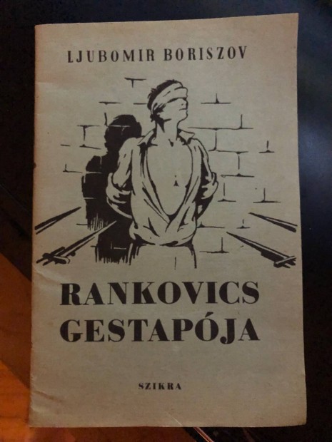 Boriszov: Rankovics gestapoja 1950 Rkosi propaganda