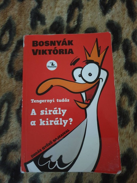 Bosnyk Viktria: A sirly a kirly?