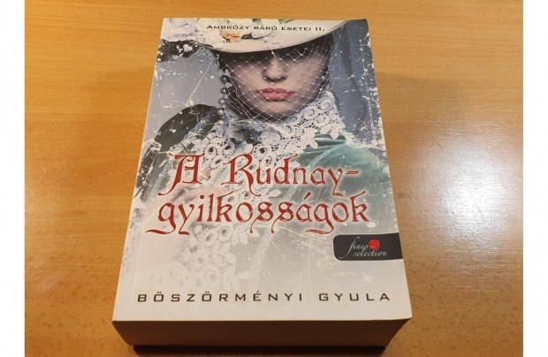 Bszrmnyi Gyula - A Rudnay-gyilkossgok c. knyv elad