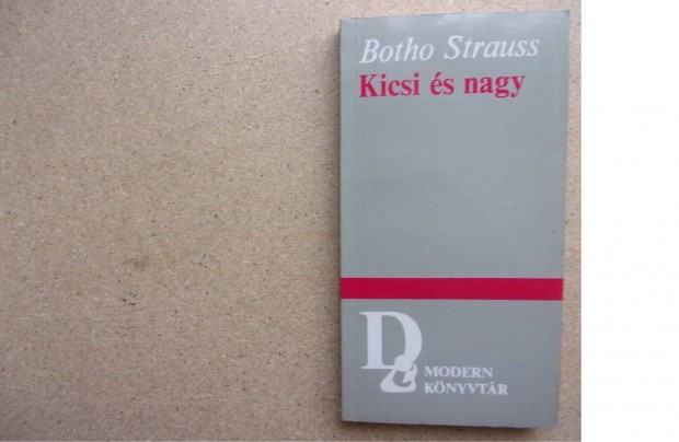 Botho Strauss: Kicsi s nagy ( modern knyvtr )