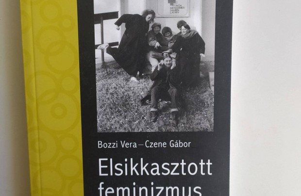 Bozzi Vera - Czene Gbor Elsikkasztott feminizmus