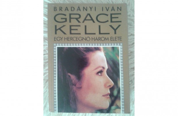 Bradnyi Ivn: Grace Kelly knyv szinte ingyen 790 Ft