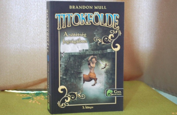 Brandon Mull Titokflde 3. A sttsg fogsgban