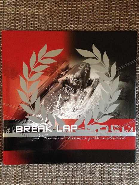 Break lap - A Forma-1 drmai pillanataibl