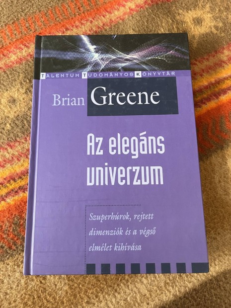 Brian Greene - Az elegns univerzum