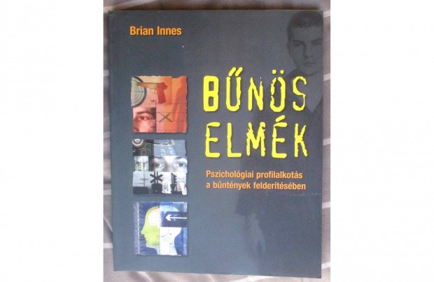 Brian Innes: Bns elmk - Pszicholgiai profilalkots a bntnyek