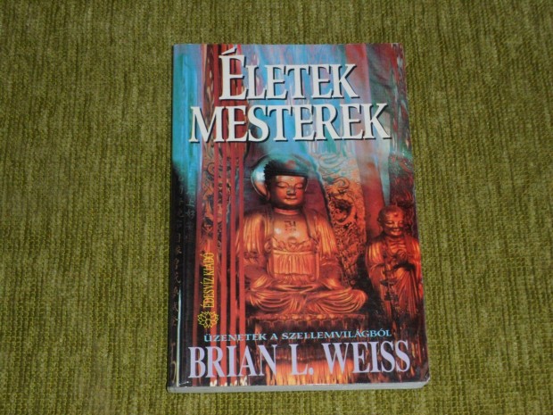 Brian L. Weiss: letek, mesterek - zenetek a szellemvilgbl