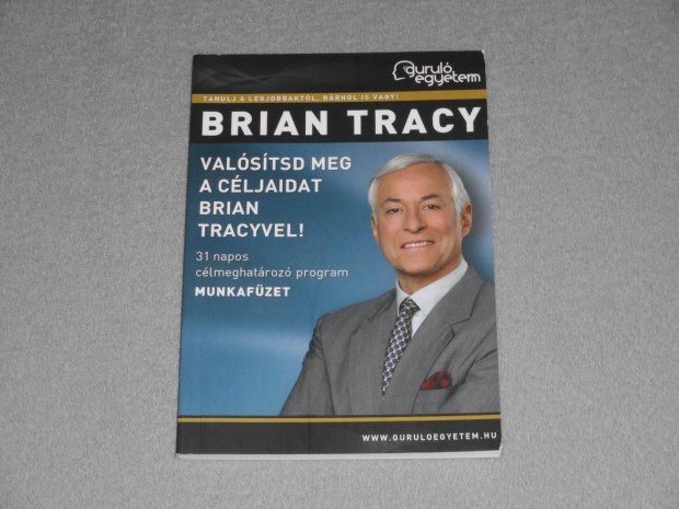 Brian Tracy - Valstsd meg a cljaidat Brian Tracyvel! - Munkafzet