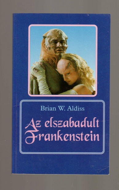 Brian W. Aldiss: Az elszabadult Frankenstein - jszer