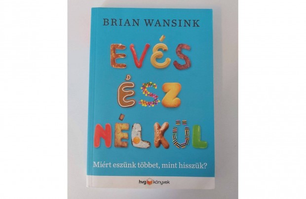 Brian Wansink: Evs sz nlkl