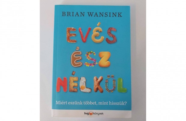 Brian Wansink: Evs sz nlkl