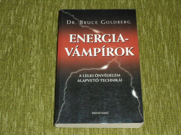 Bruce Goldberg: Energiavmprok - A lelki nvdelem alapvet techniki