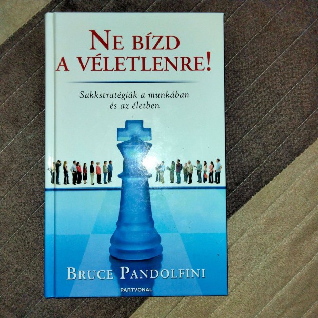 Bruce Pandolfini : NE Bzd A Vletlenre!